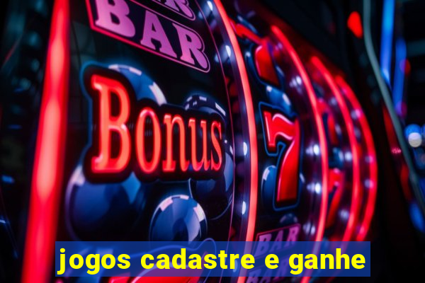 jogos cadastre e ganhe